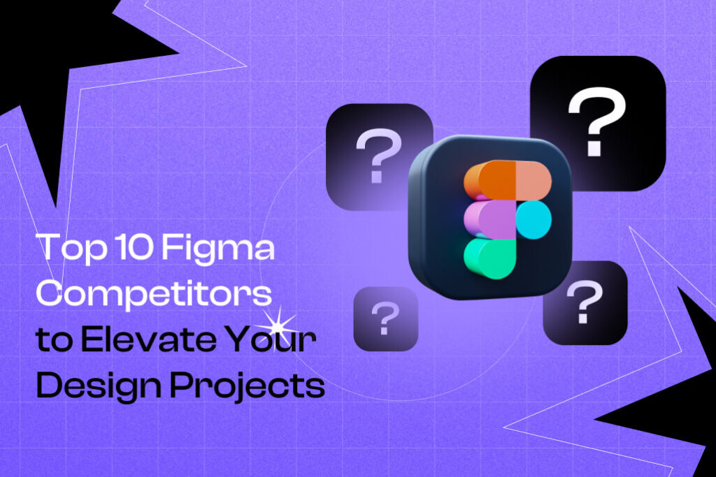 Cover Photo Top 10 Figma Competitors to Elevate Your Design Projects