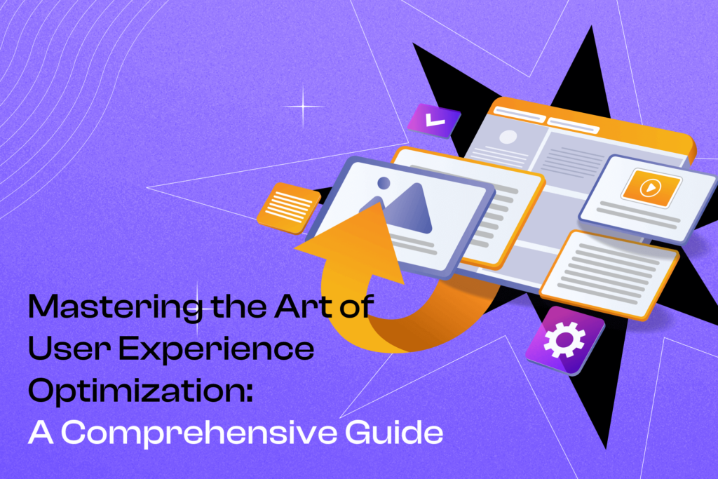 Cover Photo Mastering the Art of User Experience Optimization A Comprehensive Guide