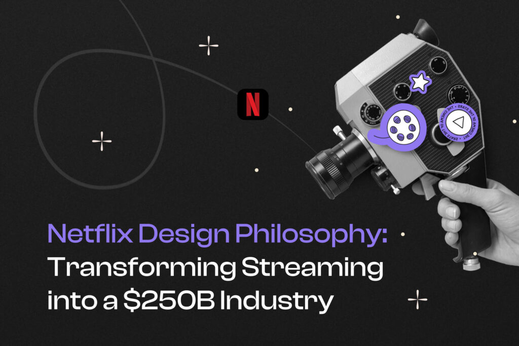 Cover Photo Netflix Design Philosophy: Transforming Streaming into a $250B Industry